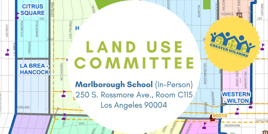 Land Use Committee - Marlborough School - 250 S Rossmore Ave, Room C115, Los Angeles 90004