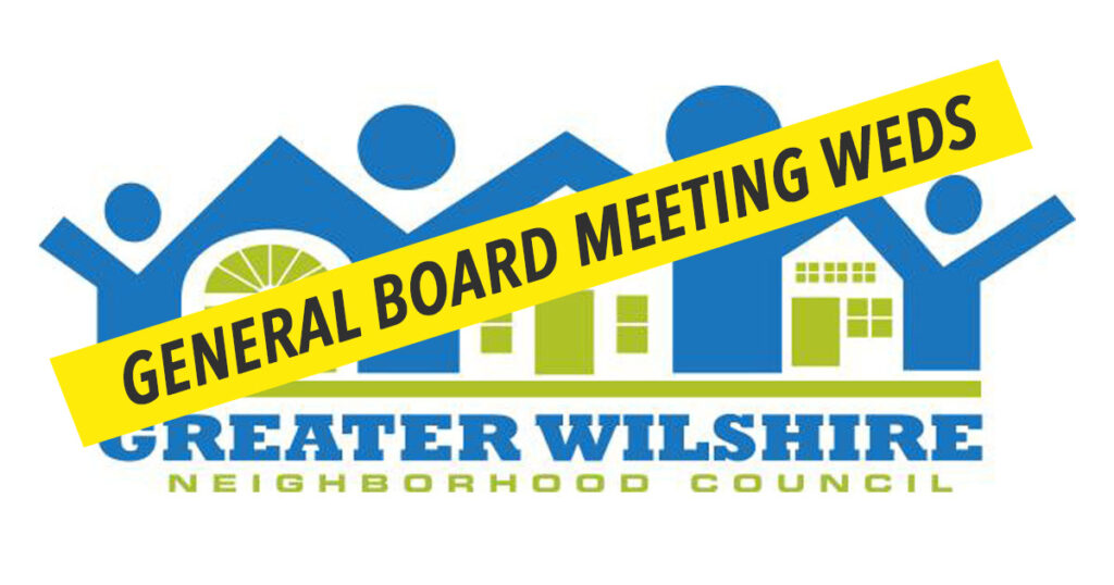 General Board Meeting Weds Greater Wilshire Neighborhood Council